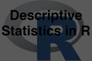 Descriptive Statistics in R